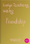 Evelyn Taocheng Wang. Friendship: Ausst. Kat. Museum Ludwig, K&ouml;ln