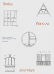Swiss Window Journeys: Architectural Field Notes
