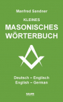 Kleines masonisches W&ouml;rterbuch Deutsch-Englisch/English-German: Little Masonic Dictionary