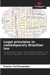 Legal principles in contemporary Brazilian law: Values based on reason, rules of supplementation, core principles of the system, and principles of optimization