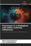 Processes in a biological cell under external influences: Processes in a biocell under the influence of forces