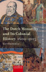The Dutch Monarchy and Its Colonial History, 1600-2025