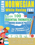 LEARN NORWEGIAN WHILE HAVING FUN! - FOR BEGINNERS: EASY TO INTERMEDIATE - STUDY 100 ESSENTIAL THEMATICS WITH WORD SEARCH PUZZLES - VOL.1