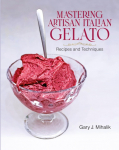 Mastering Artisan Italian Gelato: Recipes and Techniques