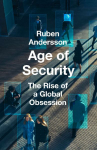 Age of Security: The Rise of a Global Obsession