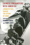 Chinese Encounters with America: Journeys That Shaped the Future of China