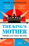 The Kings Mother: Four mothers fight for their sons as the Wars of the Roses rage