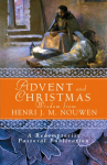 Advent and Christmas Wisdom from Henri J. M. Nouwen: Daily Scripture and Prayers Together with Nouwens Own Words