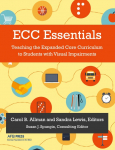 ECC Essentials: Teaching the Expanded Core Curriculum to Students with Visual Impairments