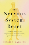 The Nervous System Reset: Overcome Pain, Trauma and Stress Using Your Vagus Nerve