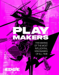 Playmakers: The Inside Stories of 30 Iconic Videogames, From Pong to Baldurs Gate 3