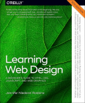 Learning Web Design: A Beginner's Guide to HTML, CSS, JavaScript, and Web Graphics