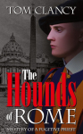 The Hounds of Rome: Mystery of a Fugitive Priest