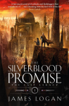 The Silverblood Promise: a thrilling epic fantasy debut perfect for fans of Scott Lynch and James Islington (Book 1 of the Last Legacy)