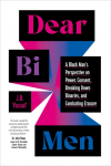 Dear Bi Men: A Black Mans Perspective on Power, Consent, Breaking Down Binaries, and Combating Erasure