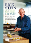 Rick Stein at Home: Recipes, Memories and Stories from a Food Lovers Kitchen