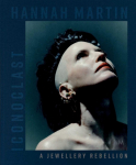Hannah Martin: Iconoclast: A Jewellery Rebellion