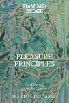 Flamingo Estate Pleasure Principles: An Almanac from the Garden