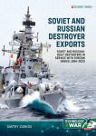 Soviet and Russian Destroyer Exports Volume 1: Imperial Russian-built Destroyers in Service with Foreign Navies, 1904-1954