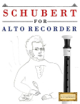 Schubert for Alto Recorder: 10 Easy Themes for Alto Recorder Beginner Book