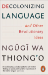 Decolonizing Language and Other Revolutionary Ideas