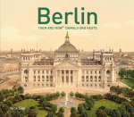 Berlin Then and Now&reg;: Damals und Heute
