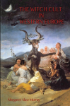 The Witch Cult in Western Europe: the original text, with Notes, Bibliography and five Appendices.