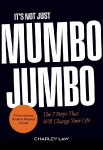 Its Not Just Mumbo Jumbo: The 7 Steps That Will Change Your Life