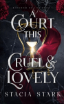 A Court This Cruel and Lovely