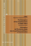 The Emergence of the Social Economy in Public Policy / L&eacute;mergence de l&Eacute;conomie sociale dans les politiques publiques: An International Analysis / Une analyse internationale