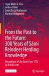 From the Past to the Future: 300 Years of S&aacute;mi Reindeer Herding Knowledge: Perceptions of the S&aacute;mi from 1725 by Knud Leem