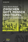 Zwischen Gott, Mensch und Teufel: Beobachtungskonstellationen in der deutschen Flugpublizistik der fr&uuml;hen Neuzeit