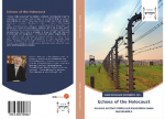Echoes of the Holocaust: Survivors and their Children and Grandchildren Speak Out VOLUME 1