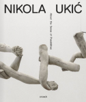 Nikola Uki&iquest;: About the Sense of Possibilties: Kat. mmsu Museum f&uuml;r moderne und zeitgen&ouml;ssische Kunst Rijeka