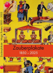 Zauberplakate 1850-2025 / Magic Posters: Sammlung Wittus Witt