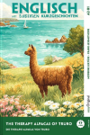 Englisch lernen mit lustigen Kurzgeschichten (A2-B1) - The Therapy Alpacas of Truro (+ Audio-Online): Englisch lesen und alles verstehen - ohne W&ouml;rterbuch | Frank-Lesemethode mit Audio | Englisch-Deutsch