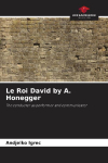 Le Roi David by A. Honegger: The conductor as performer and communicator