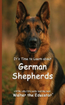 Its Time to Learn about German Shepherds