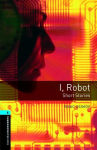 I Robot - Short Stories. Level 5: Short Stories. 1800 headwords. (Stage 5)