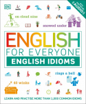 English for Everyone: English Idioms: Learn and practise common idioms and expressions