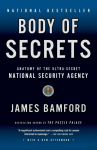 Body of Secrets: Anatomy of the Ultra-Secret National Security Agency