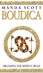 Boudica: Dreaming The Serpent Spear : (Boudica 4)