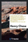Game Protection and Propagation in America: A Handbook of Practical Information for Officials and Others Interested in the Cause of Conservation of Wild Life