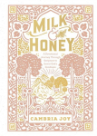 Milk and Honey: A Devotional Journey Through Scripture to Savor Gods Goodness