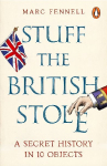 Stuff the British Stole: A Secret History in 10 Objects