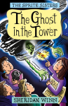 The Sprite Sisters: The Ghost in the Tower (Vol 4)