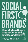 Social First Brands: How Modern Brands Create Community, Loyalty, and Growth