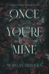 Once Youre Mine