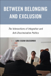 Between Belonging and Exclusion: The Intersections of Integration and Anti-Discrimination Politics