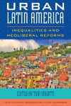Urban Latin America: Inequalities and Neoliberal Reforms